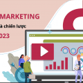 Video marketing - Thống kê và chiến lược 2023
